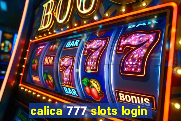 calica 777 slots login